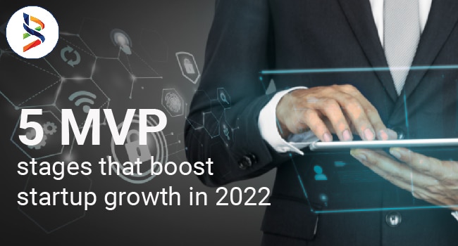 what-are-the-5-mvp-stages-that-boost-startup-growth-in-2022