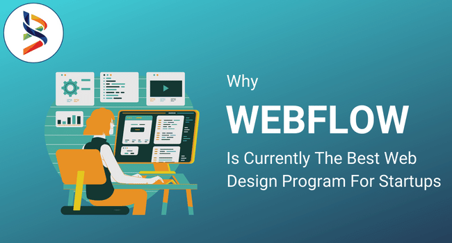 why-webflow-is-currently-the-best-web-design-program-for-startups