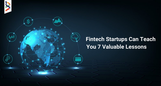 -fintech-startups-can-teach-you-7-valuable-lessons