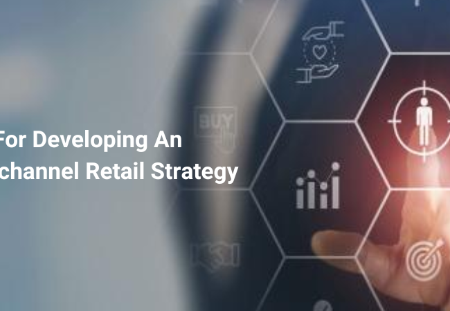 tips-for-developing-an-omnichannel-retail-strategy